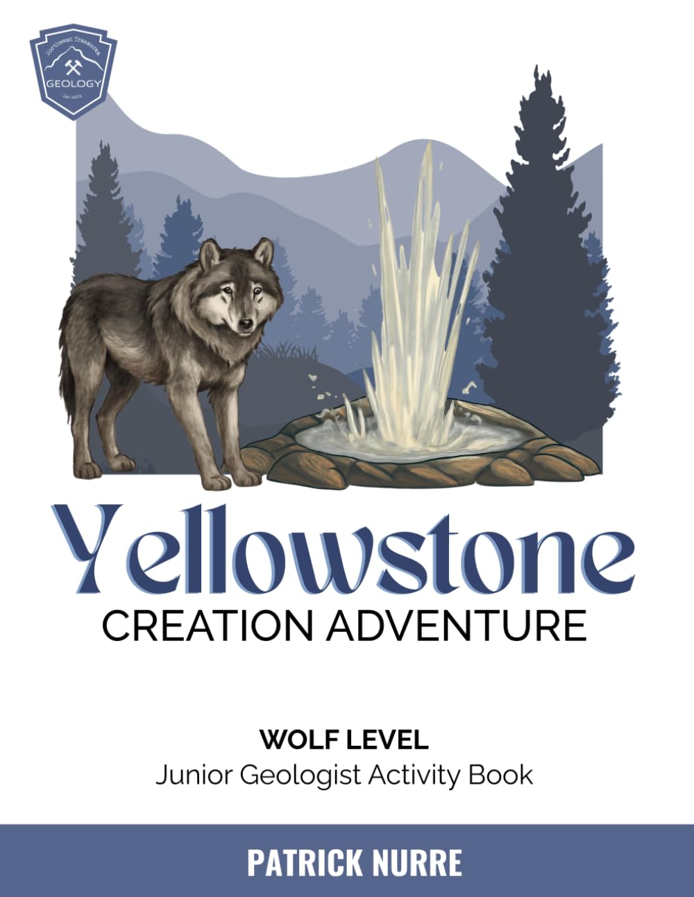 Yellowstone Creation Adventure: Junior Geologist Activity Book, Wolf Level