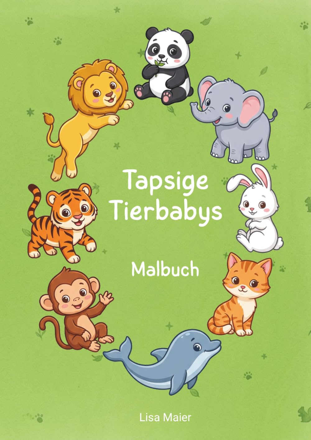 Tapsige Tierbabys: Ein Malbuch für große und kleine Tierfreunde. Für Kinder ab 6 Jahren. Großformat DIN A4.
