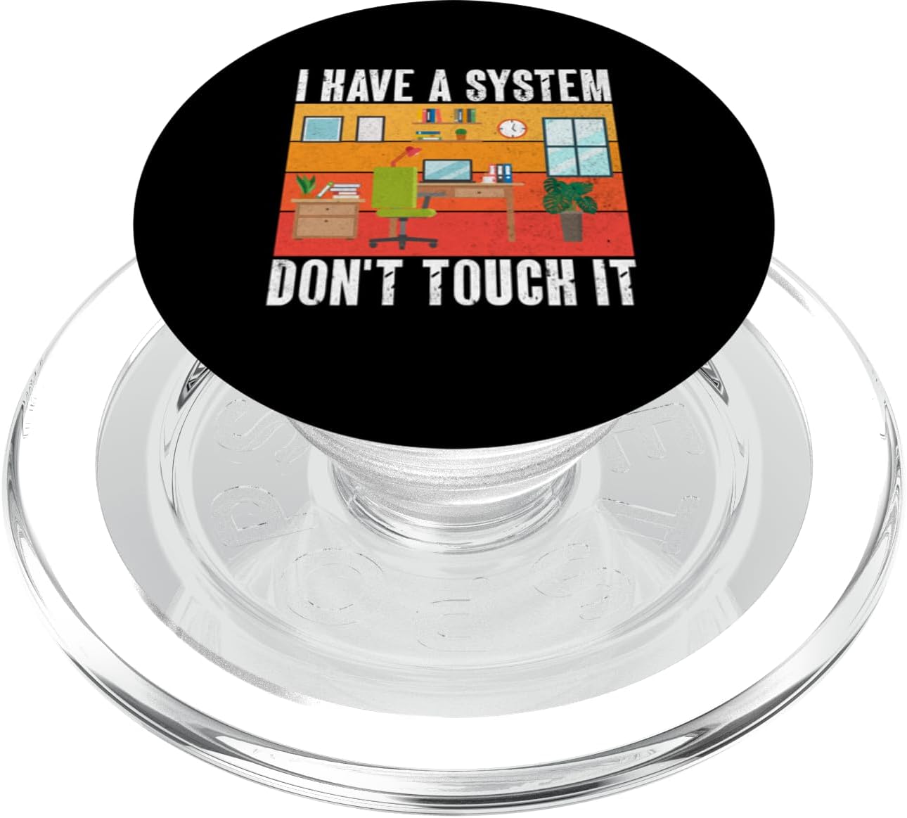 I Have a System Don't Touch It Organizer PopSockets PopGrip for MagSafe