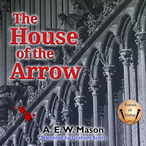 The House of the Arrow The Inspector Hanaud Series, Book 3 (Audio Download) A. E. W. Mason