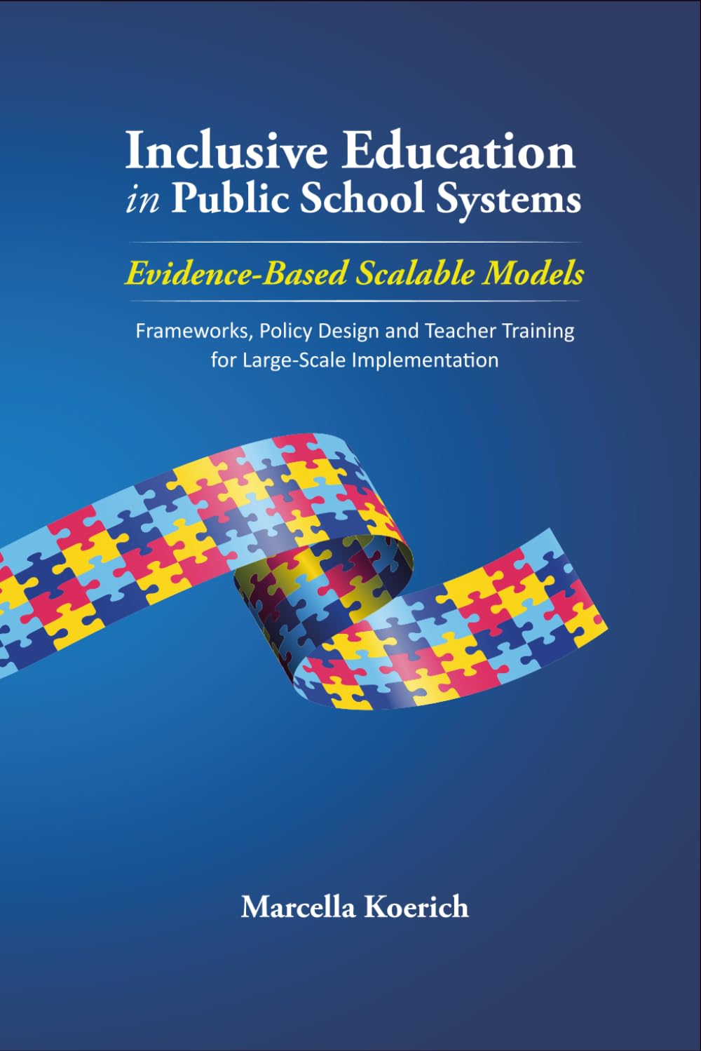 Inclusive Education in Public School Systems Evidence-Based Scalable Models: Frameworks, Policy Design, and Teacher Training for Large-Scale Implementation
