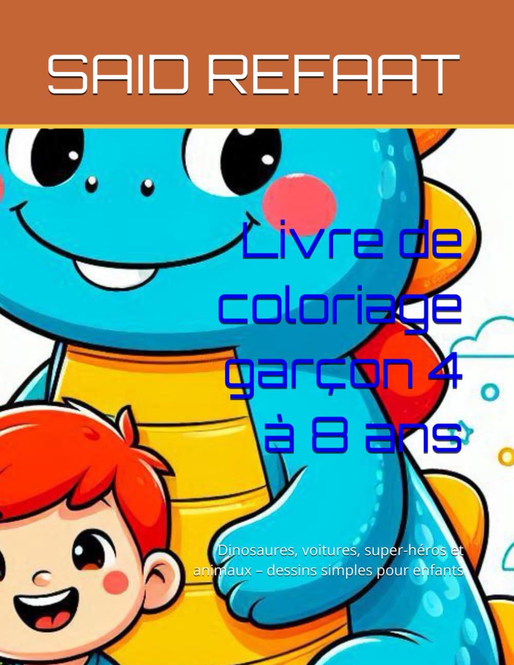 Livre de coloriage garçon 4 à 8 ans: Dinosaures, voitures, super-héros et animaux – dessins simples pour enfants