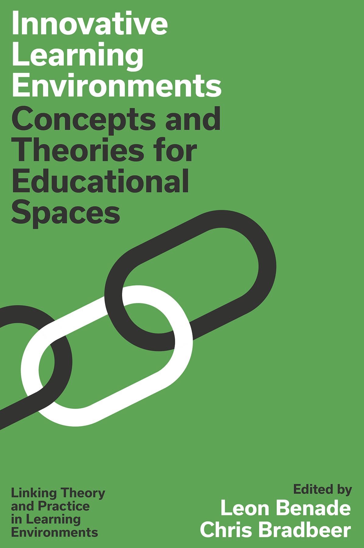 Innovative Learning Environments: Concepts and Theories for Educational Spaces (Linking Theory and Practice in Learning Environments)