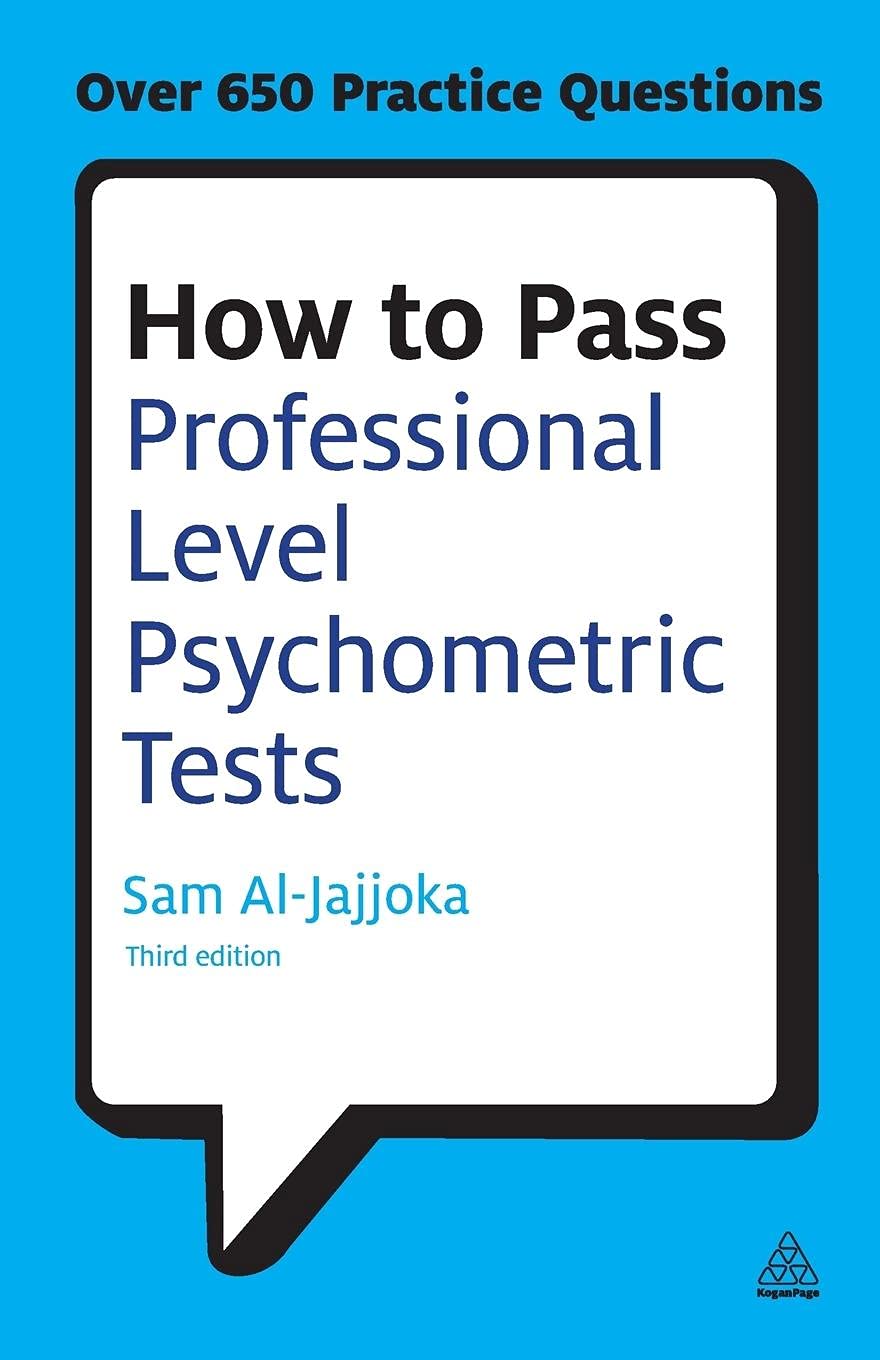 Kogan Page How to Pass Professional Level Psychometric Tests: Challenging Practice Questions for Graduate and Professional Recruitment