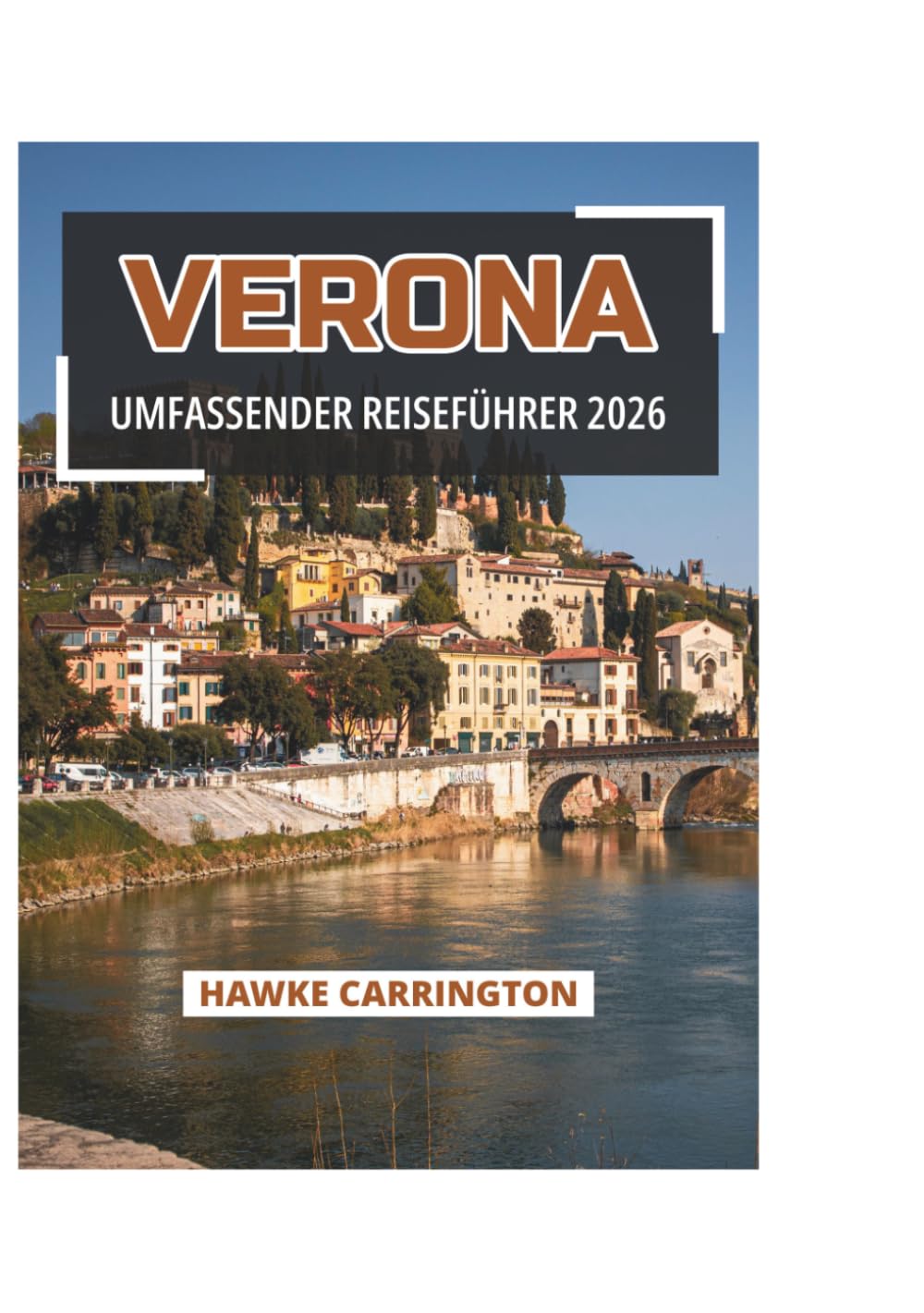 VERONA UMFASSENDER REISEFÜHRER 2026