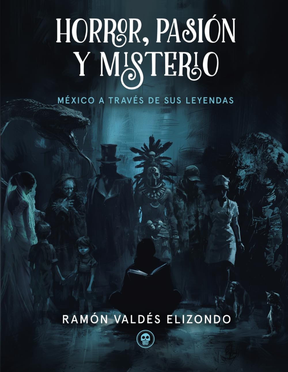 HORROR, PASIÓN Y MISTERIO: México a través de sus leyendas (Spanish Edition)      Paperback – Large Print, August 15, 2024