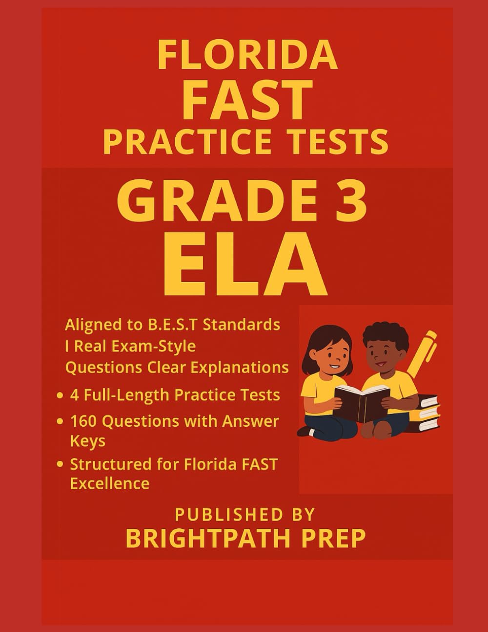 Florida Grade 3 FAST ELA Practice Tests: 4 Full-Length Practice Tests · 160 Questions · Aligned to B.E.S.T Standards · PM3 Reading & Grammar Prep ... ... Math, ELA & Science (SSA) Mastery Series)