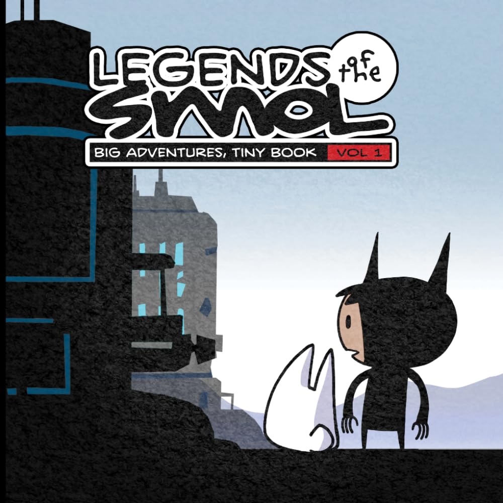 Legends of the Smol. Big Adventures, Tiny Book VOL 1