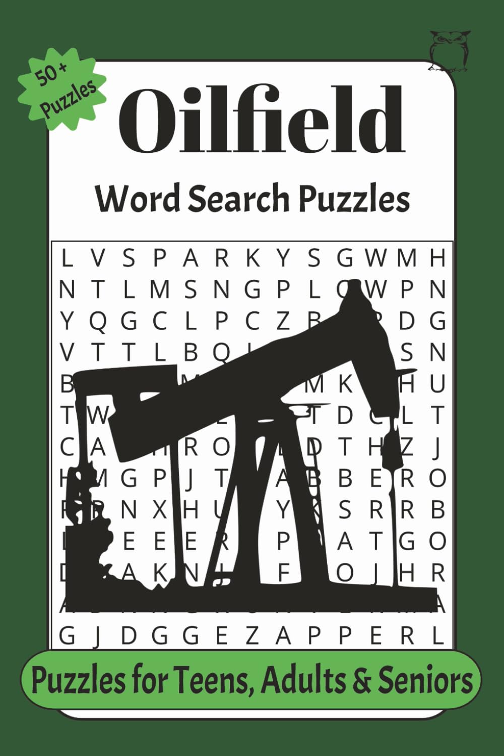Oilfield Word Search Puzzles: Oilfield Word Search Puzzles with Easy-to-Read Print about Oilfield Terms, Products, Tools and More, 6x9 inches | 121 ... (Career/Profession Word Search Puzzle Series)