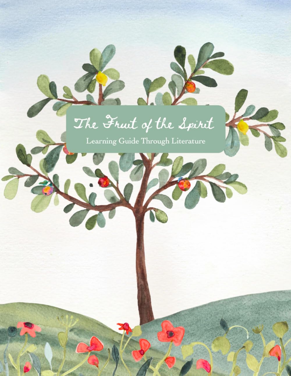 The Fruit of the Spirit Learning Guide Through Literature