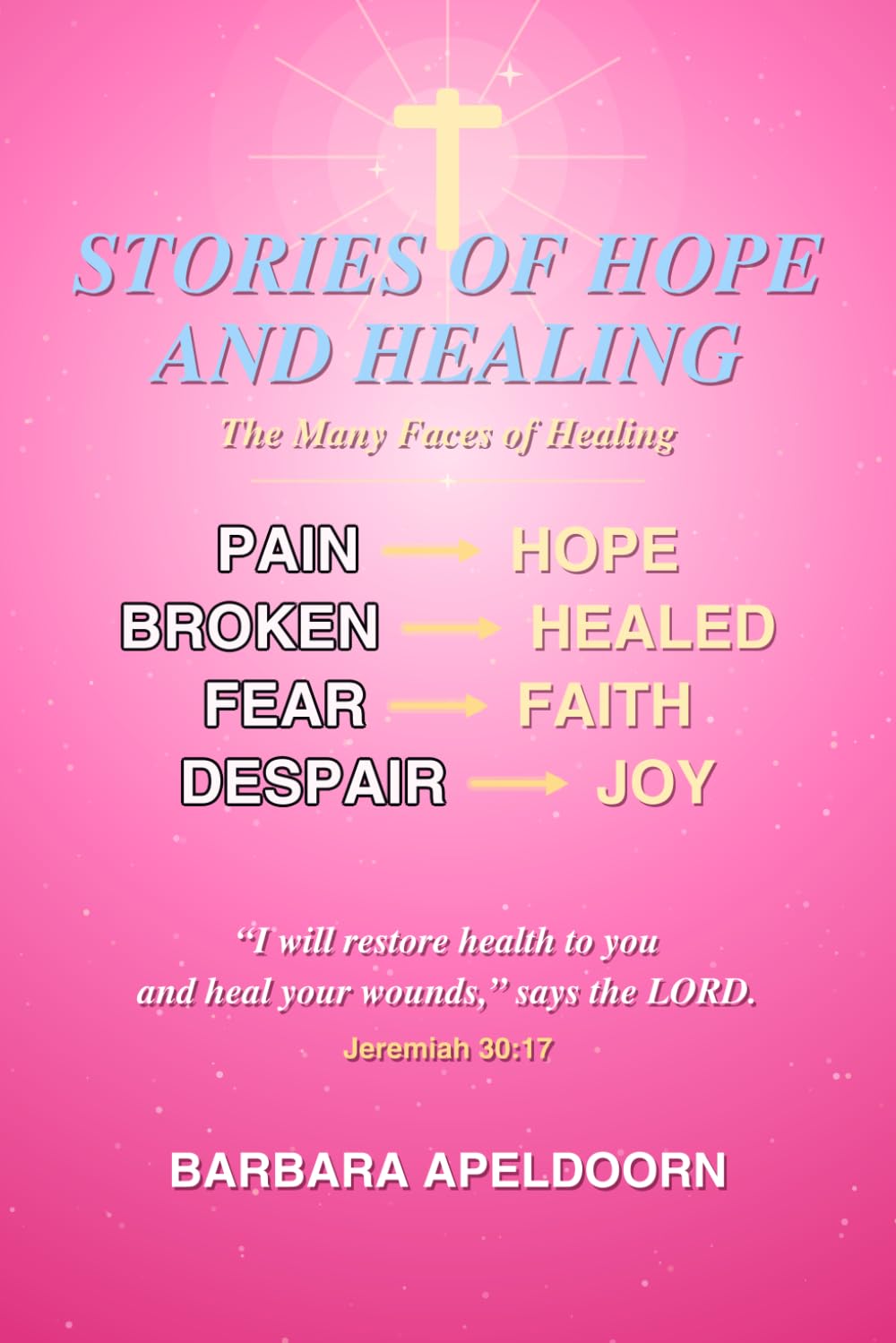 STORIES OF HOPE AND HEALING: The Many Faces of Healing