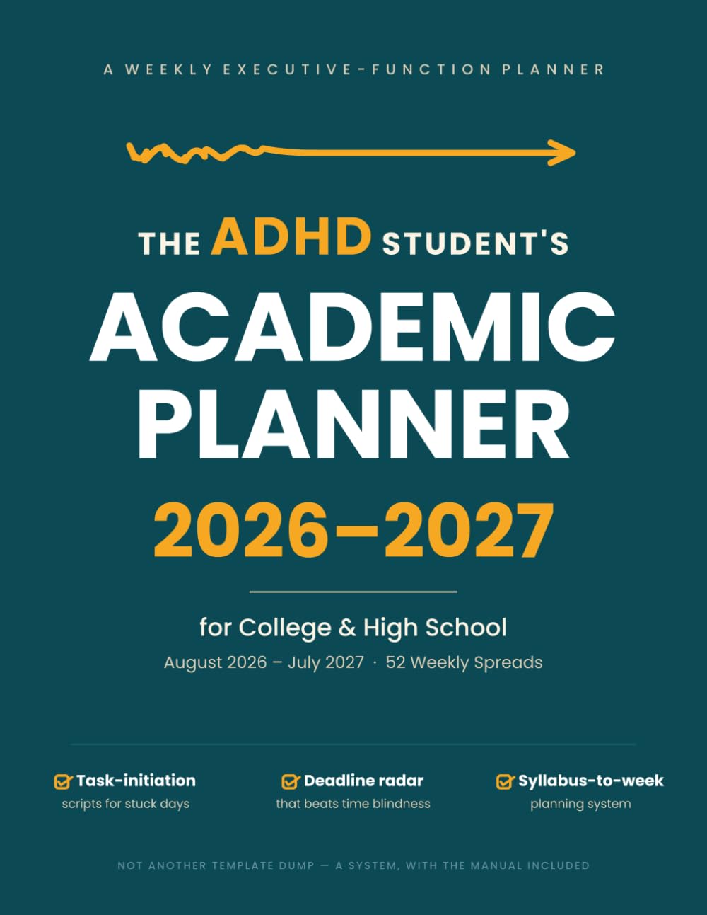 The ADHD Student's Academic Planner 2026-2027: A Weekly Executive-Function Organizer for College & High School Students