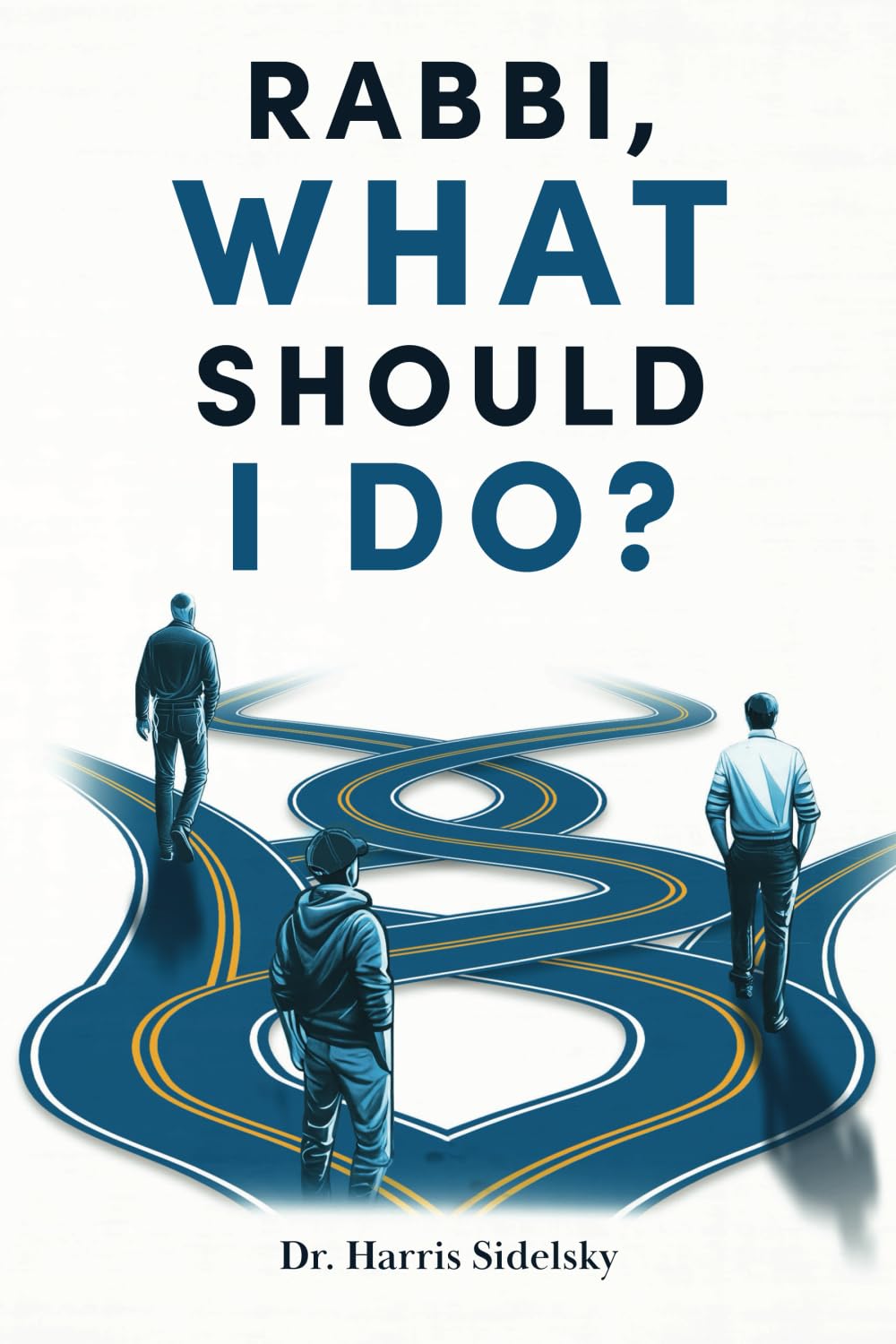 Rabbi what Should I do?