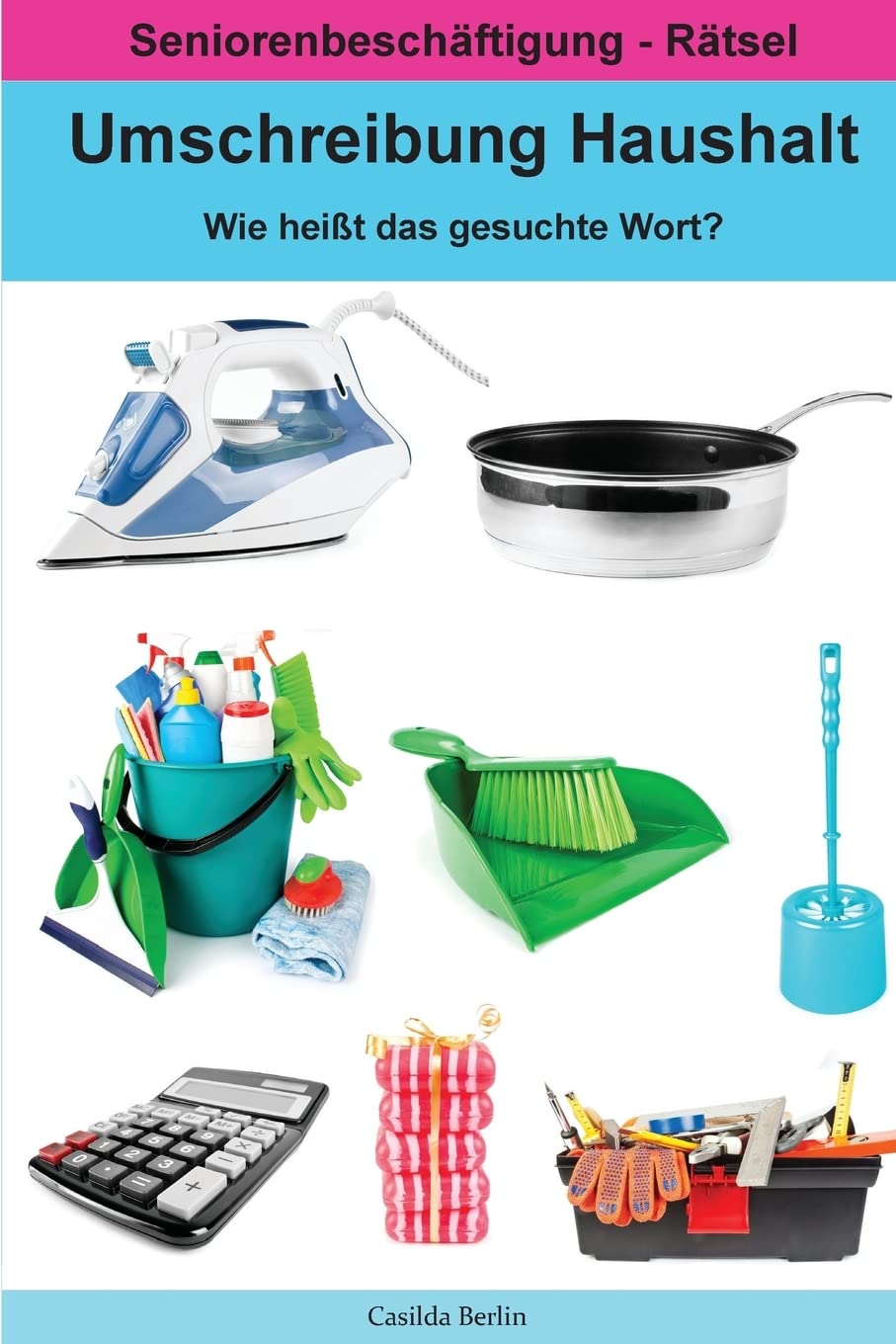 Umschreibung Haushalt - Wie heißt das gesuchte Wort?: Seniorenbeschäftigung Rätsel: 15 (Umschreibung Senioren)