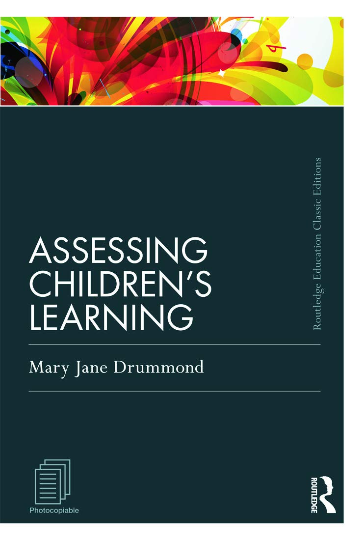 Assessing Children's Learning (Classic Edition) (Routledge Education Classic Edition)