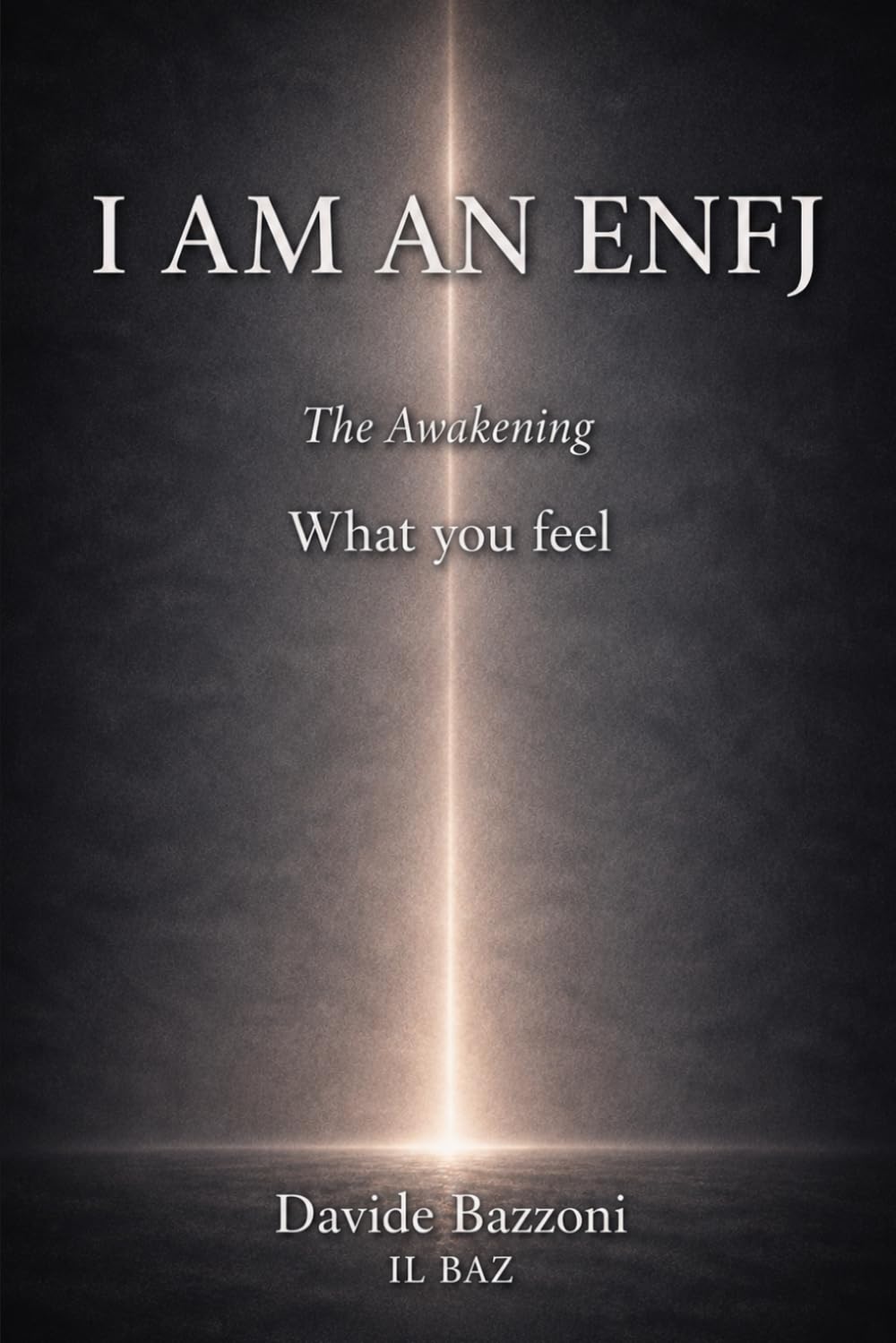 I AM AN ENFJ: The awakening what you feel