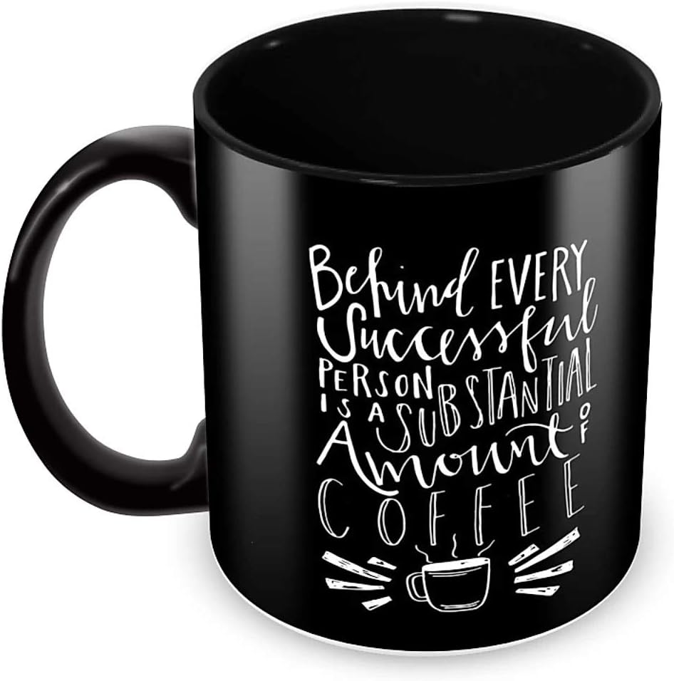 My Cool Step Behind Every Successful Person is a Substantial Amount of Coffee Mug