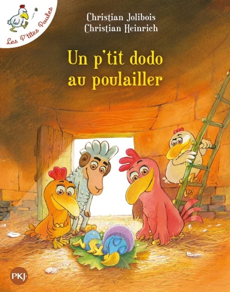 P'TITES POULES (LES) T.19 : UN P'TIT DODO AU POULAILLER