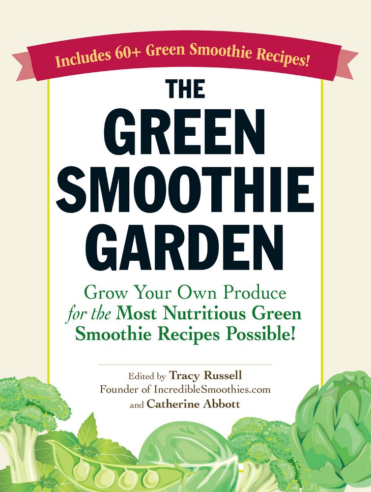 Buy The Green Smoothie Garden: Grow Your Own Produce for the Most Nutritious Green Smoothie Recipes Possible! — BookShops.in