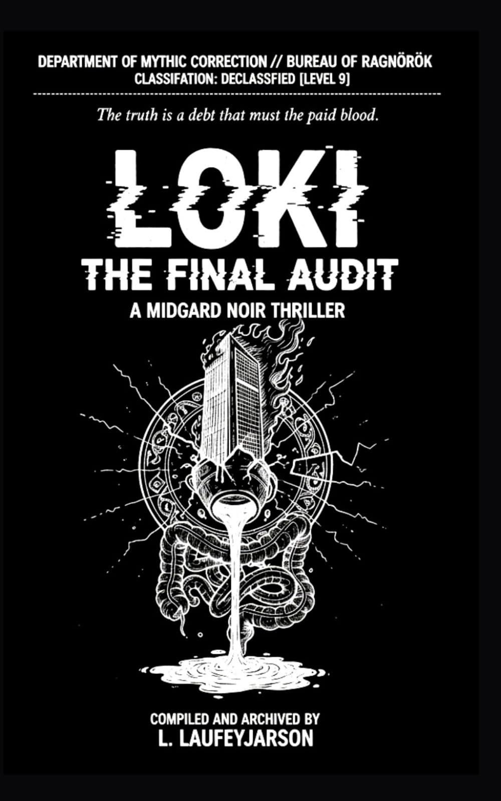 LOKI THE FINAL AUDIT: A M I D G A R D N O I R T H R I L L E R