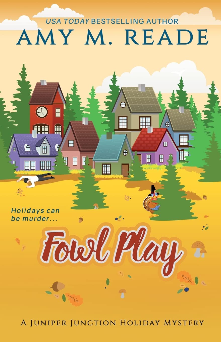 Fowl Play: The Juniper Junction Mystery Series: Book Six: 6 (Juniper Junction Holiday Mysteries)