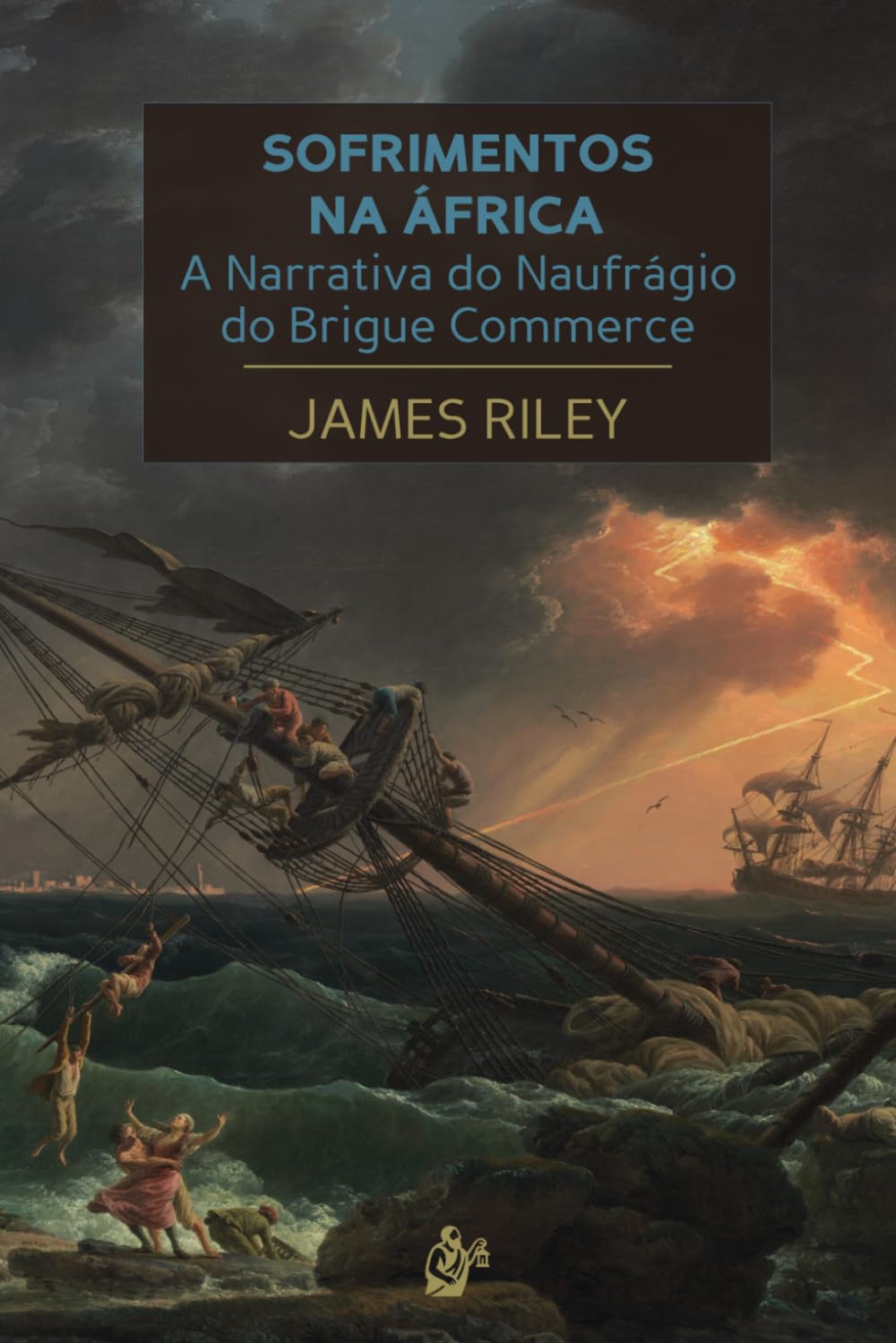 Sofrimentos na África: A Narrativa do Naufrágio do Brigue Commerce
