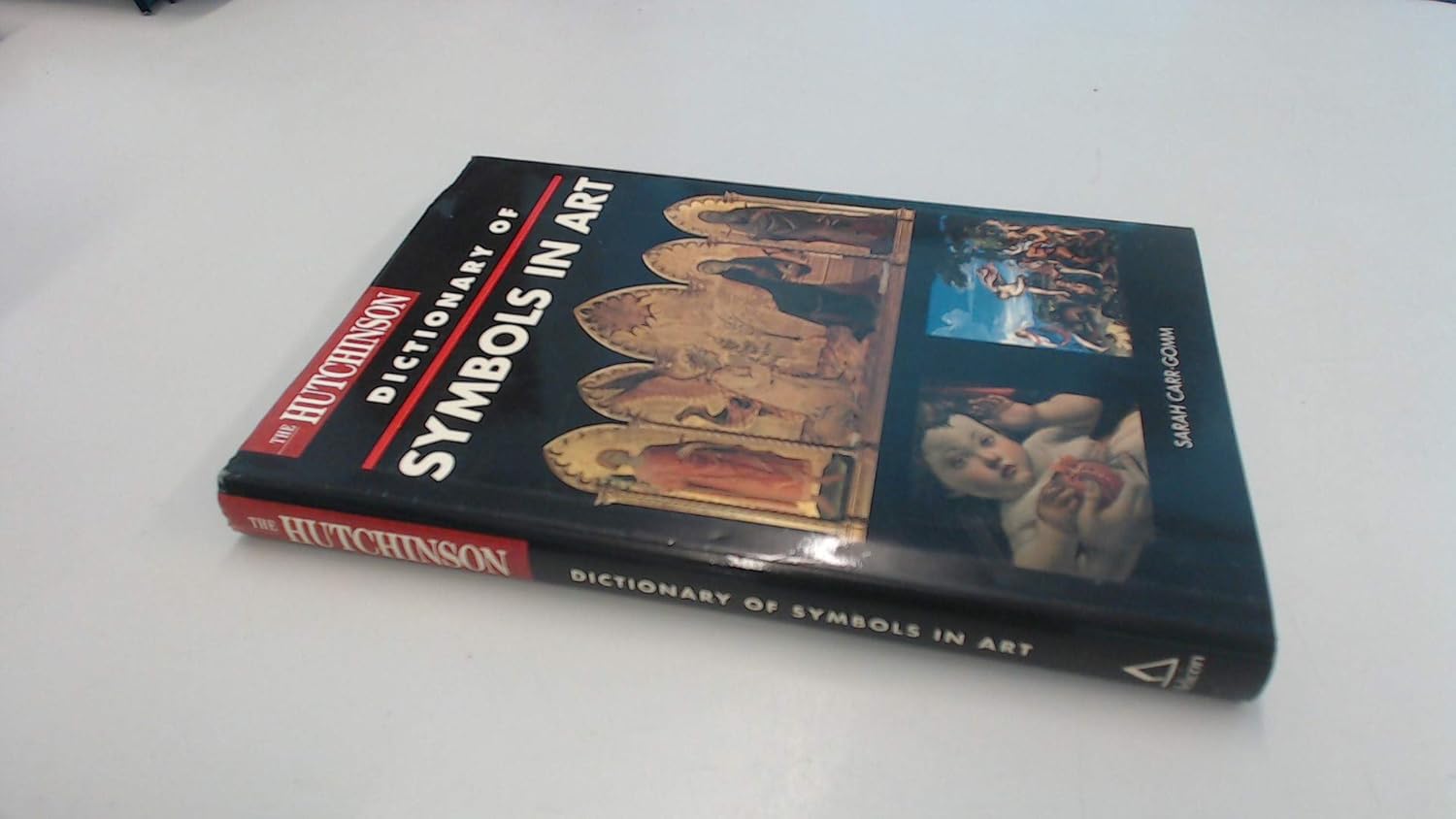 The Hutchinson Dictionary of Symbols in Art CarrGomm, Sarah