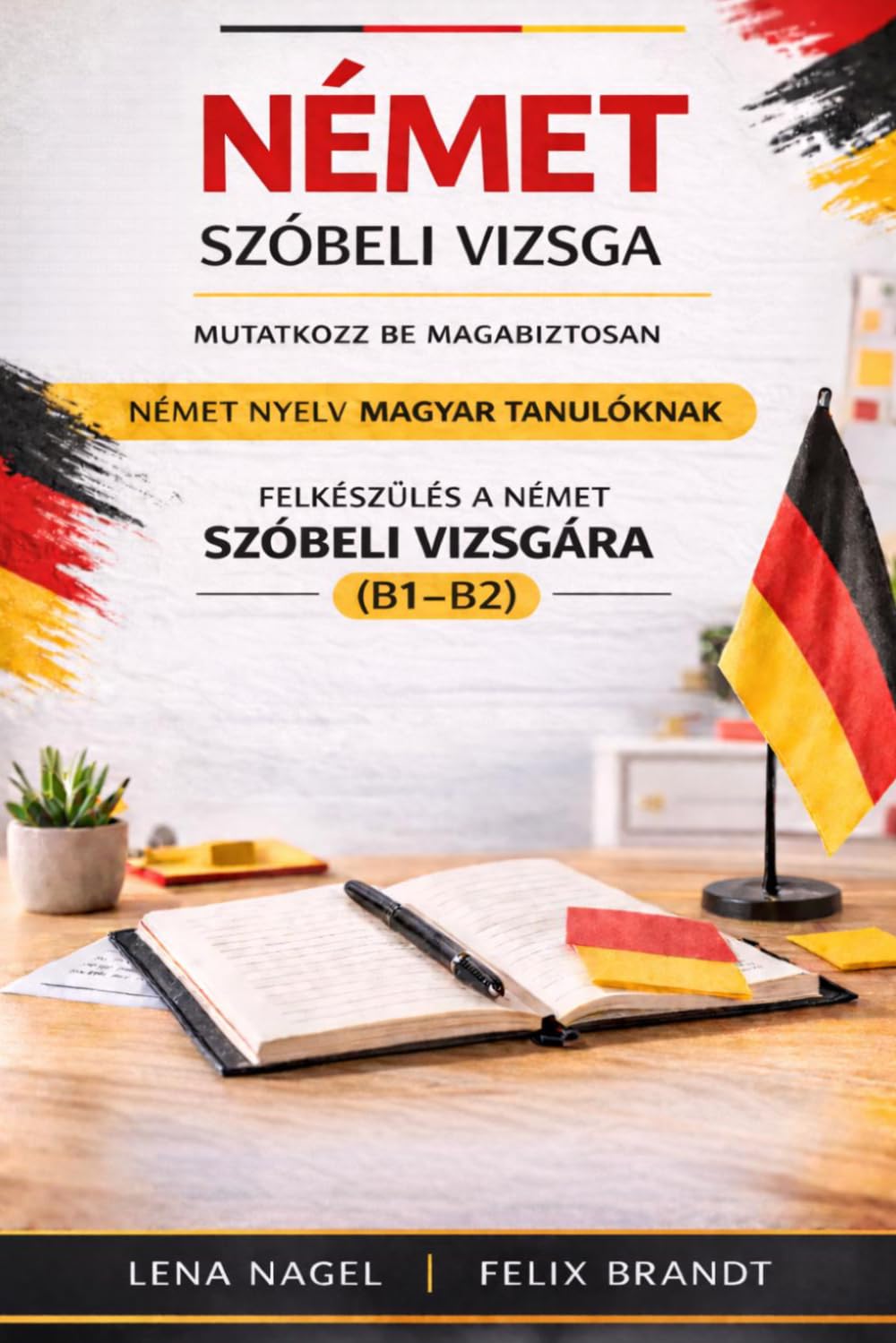 Német szóbeli nyelvvizsga: Bemutatkozás - Tipikus kérdések és válaszok B1–B2 szinten (Deutsch Sprechen B1–B2: Prüfungsvorbereitung für Ungarischsprachige)