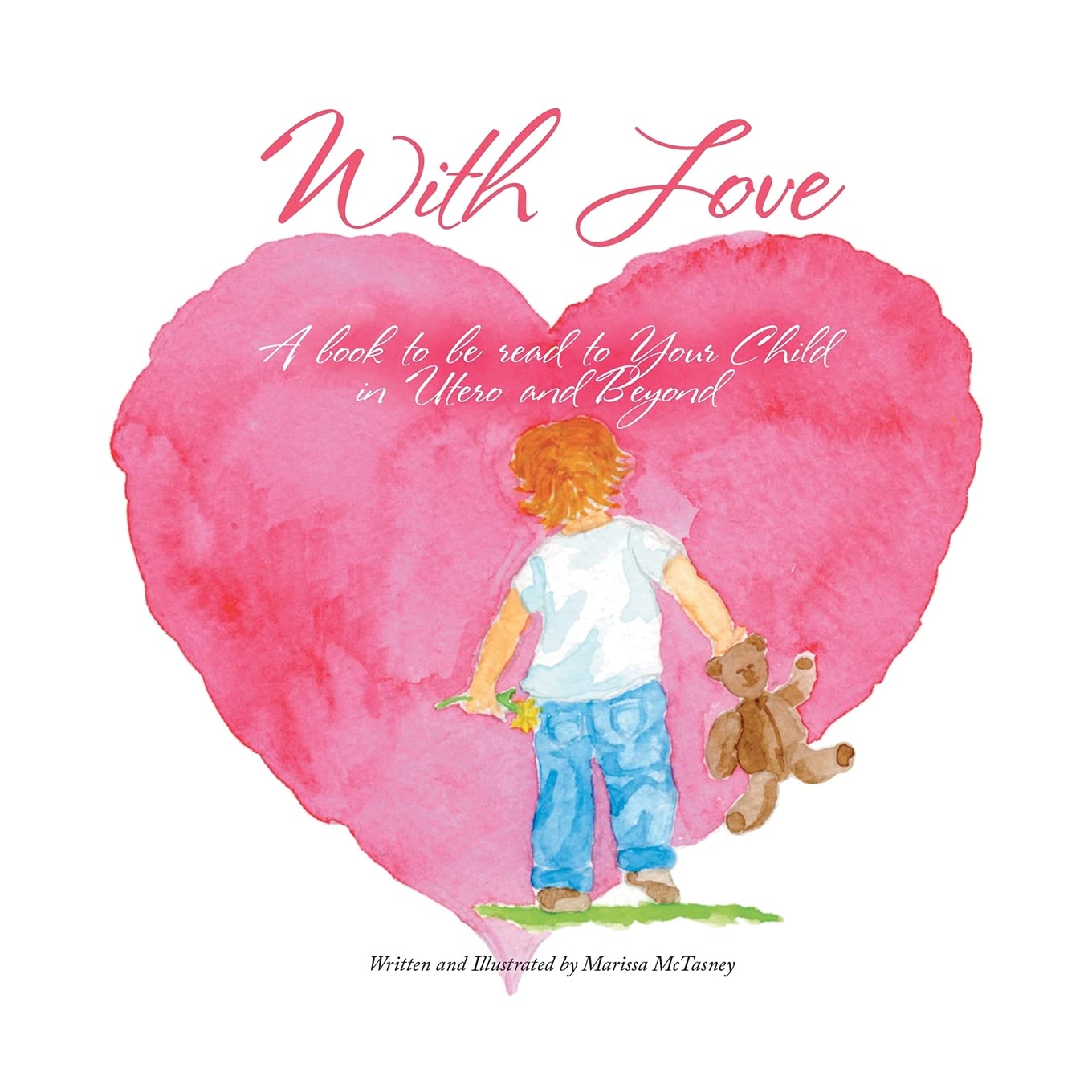With Love: A Book to be Read to Your Child in Utero and Beyond