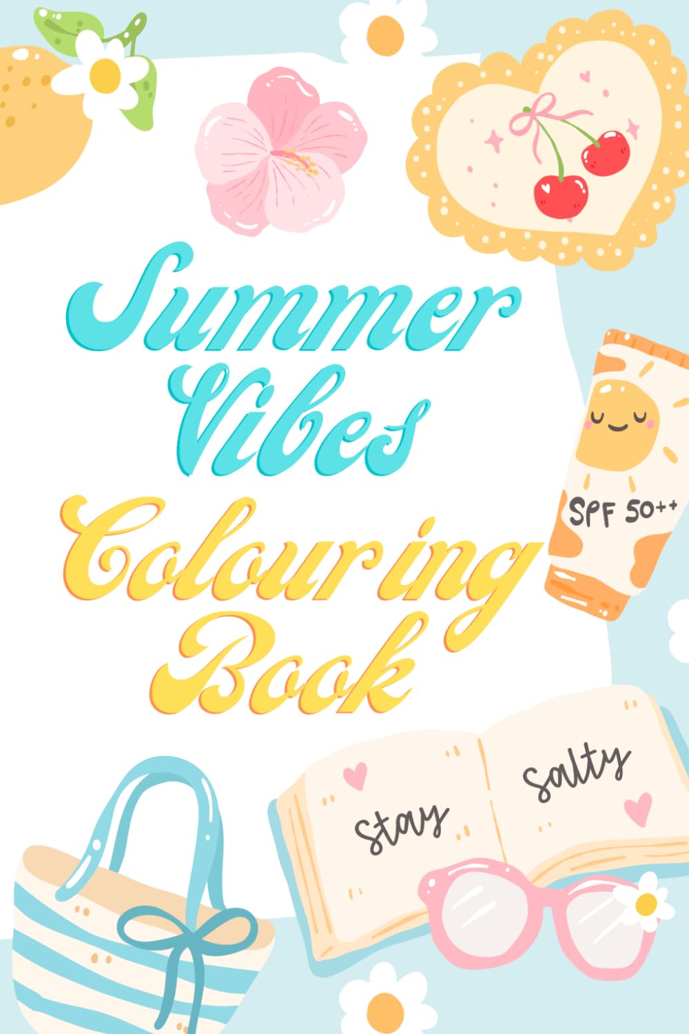 Summer Vibes Coloring Book: Cute and Relaxing Summer Designs for Kids, Teens, and Adults