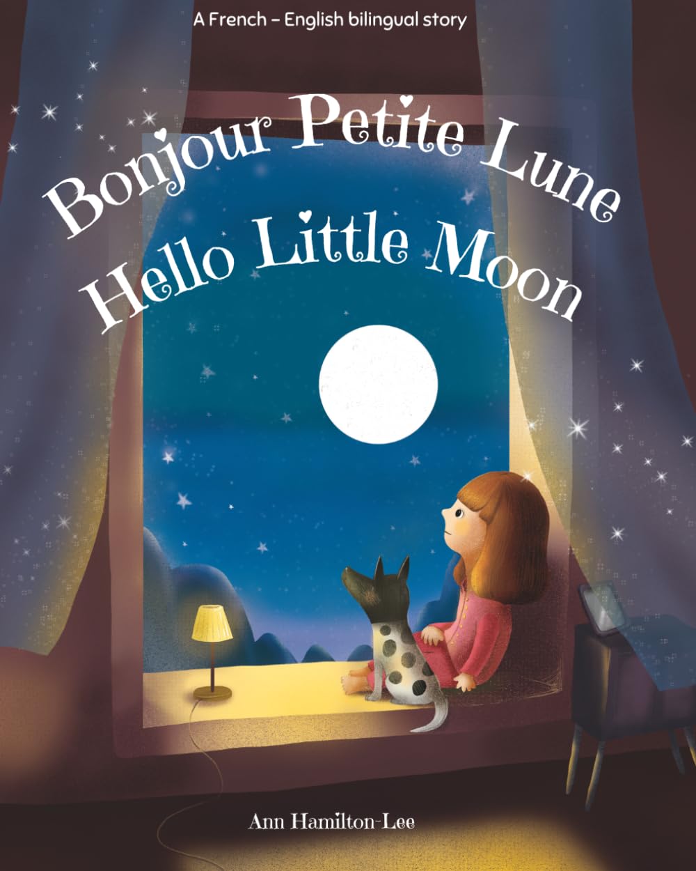Hello Little Moon | Bonjour Petite Lune: Bilingual French & English bedtime story (Bilingual French books for kids)