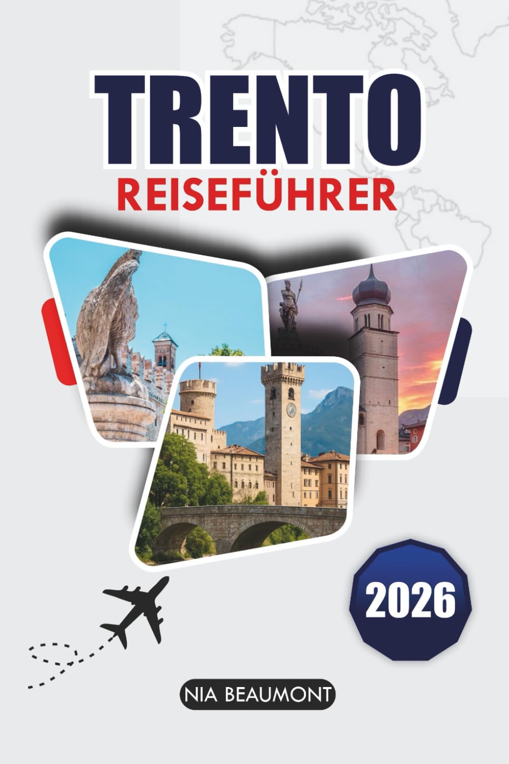 Trient Reiseführer 2026: Entdecken Sie das Herz der Alpenregion Italiens – entdecken Sie ihre Geschichte, natürliche Schönheit und kulinarischen Genüsse