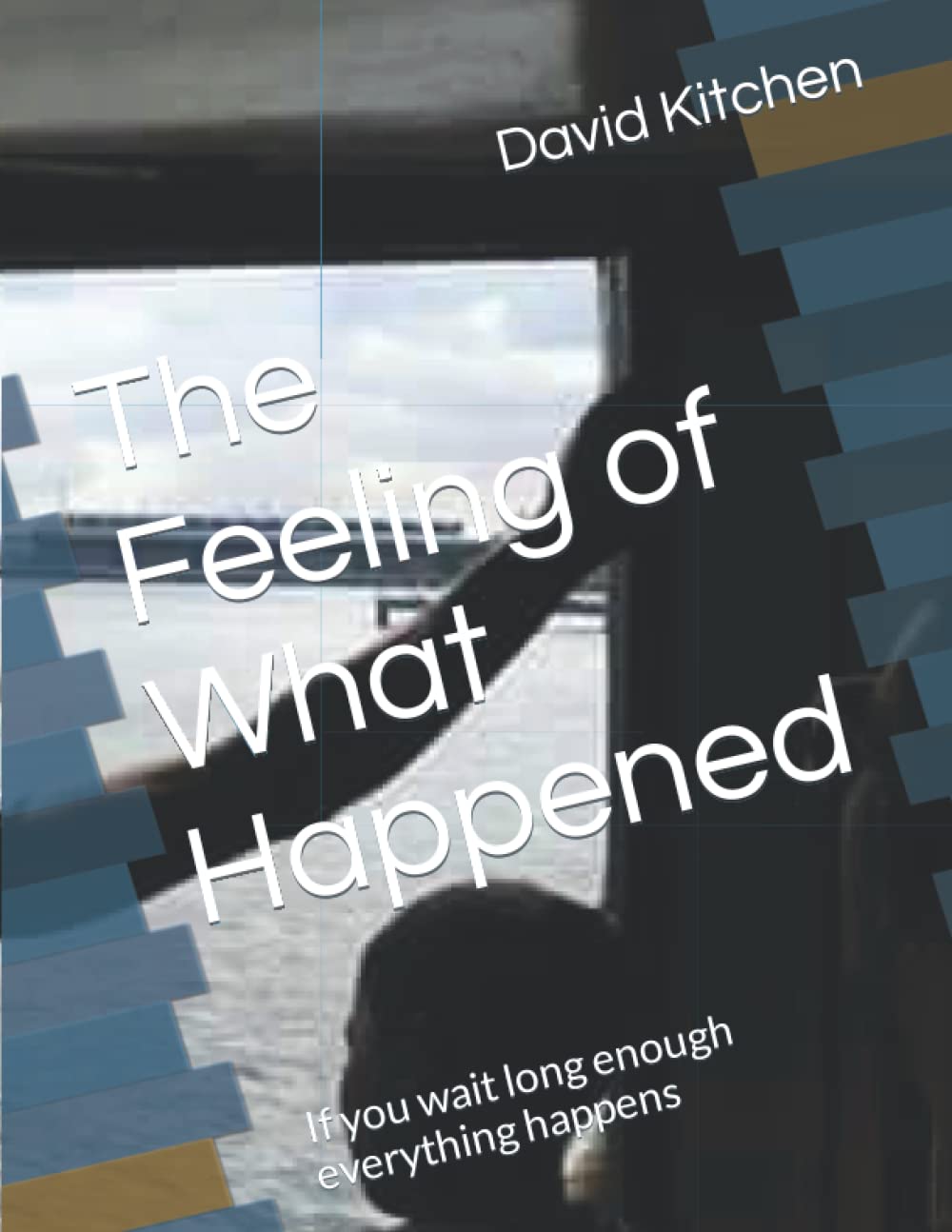 The Feeling of What Happened: If you wait long enough everything happens