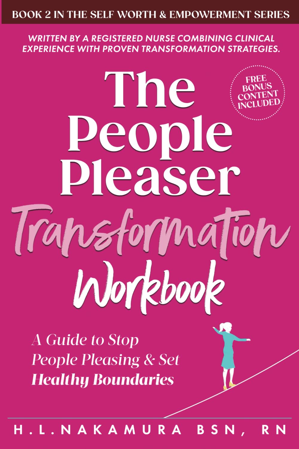 The People Pleaser Transformation Workbook: A Guide to Stop People Pleasing & Set Healthy Boundaries (Self-Worth and Personal Empowerment)