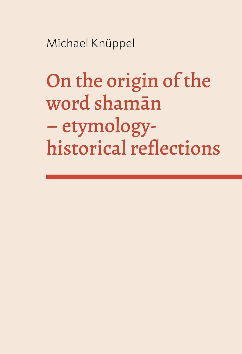 On the origin of the word shaman etymologyhistorical reflections eBook Knüppel, Michael