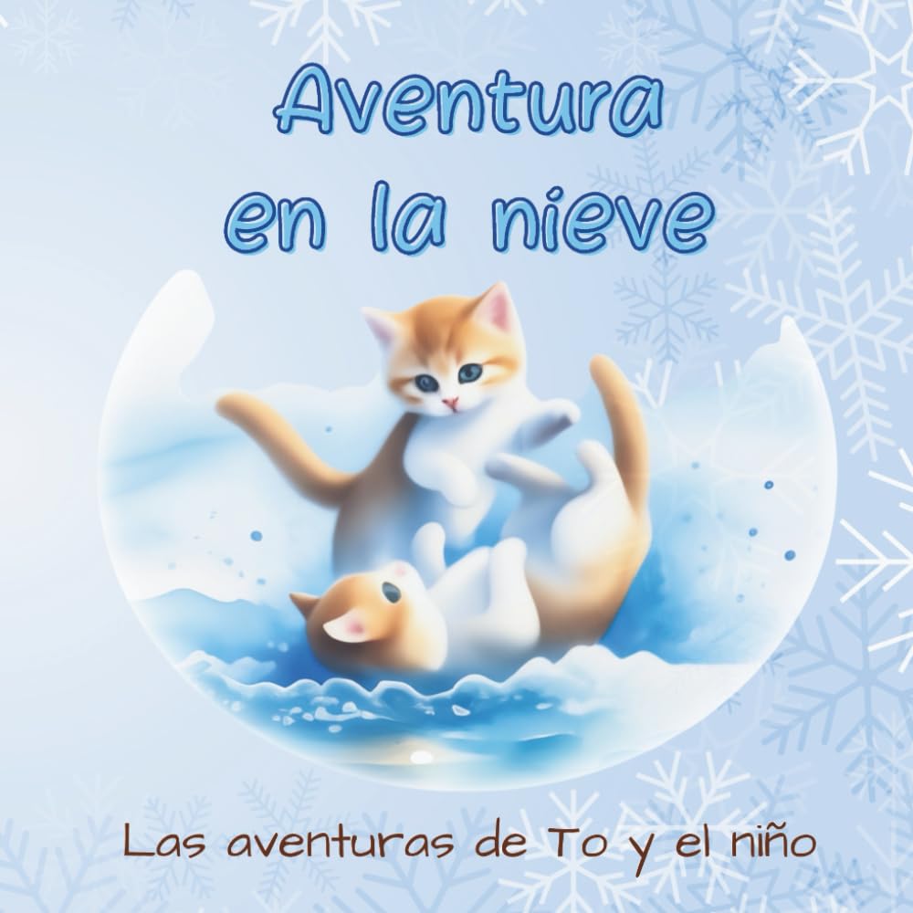 Aventura en la nieve: Las aventuras de To y el Niño