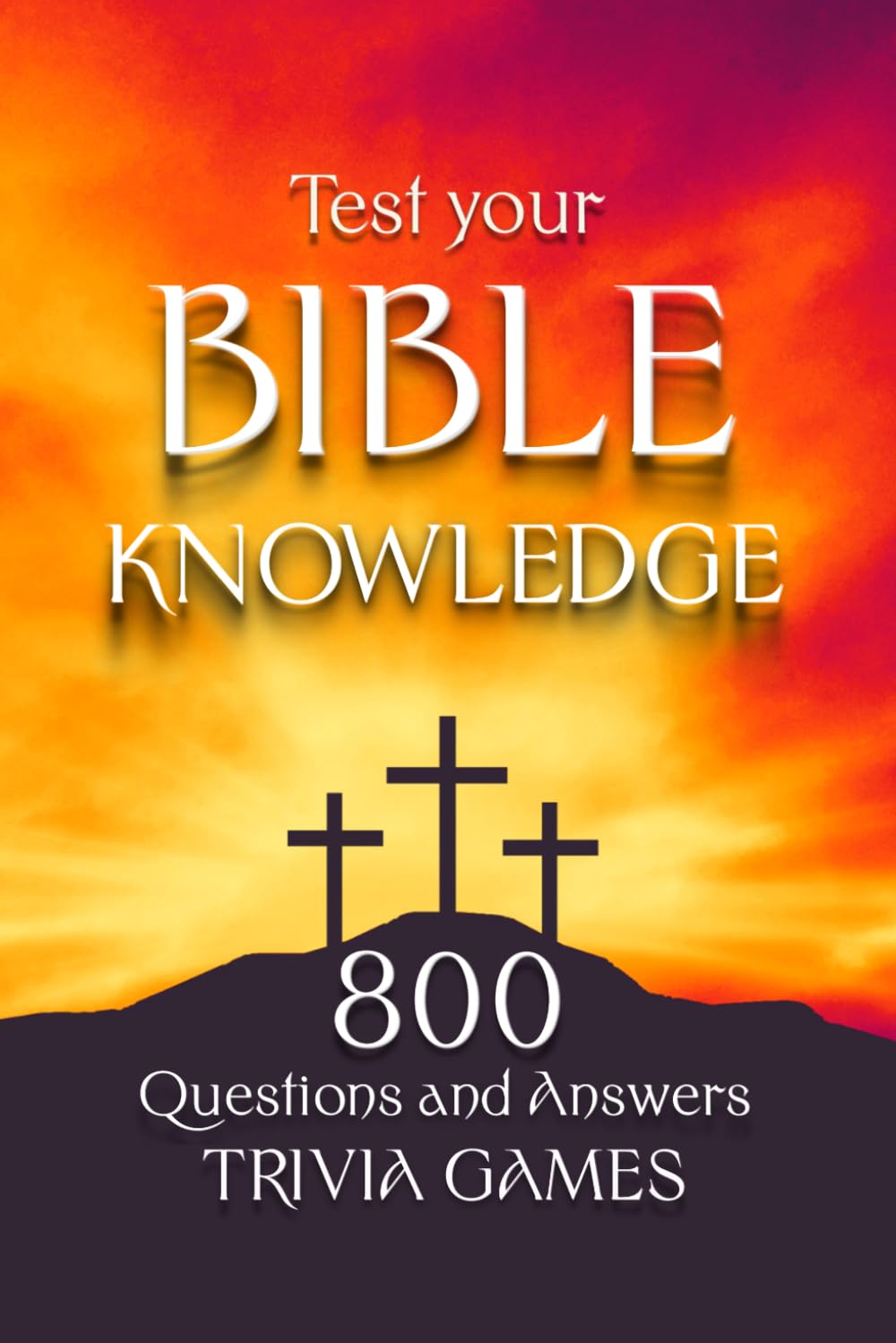 Test Your Bible Knowledge: Bible Trivia Game – 800 Questions to Sharpen Your Understanding of Scripture