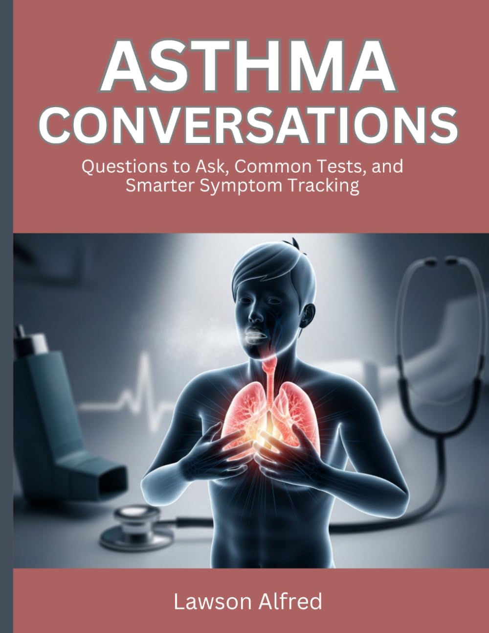 Asthma Conversations: Questions to Ask, Common Tests, and Smarter Symptom Tracking