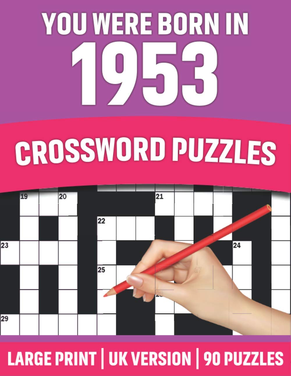 You Were Born In 1953: Crossword Puzzles: Large Print Crossword Book With 90 Puzzles for Adults Senior and All Puzzle Book Fans Who Were Born In 1953