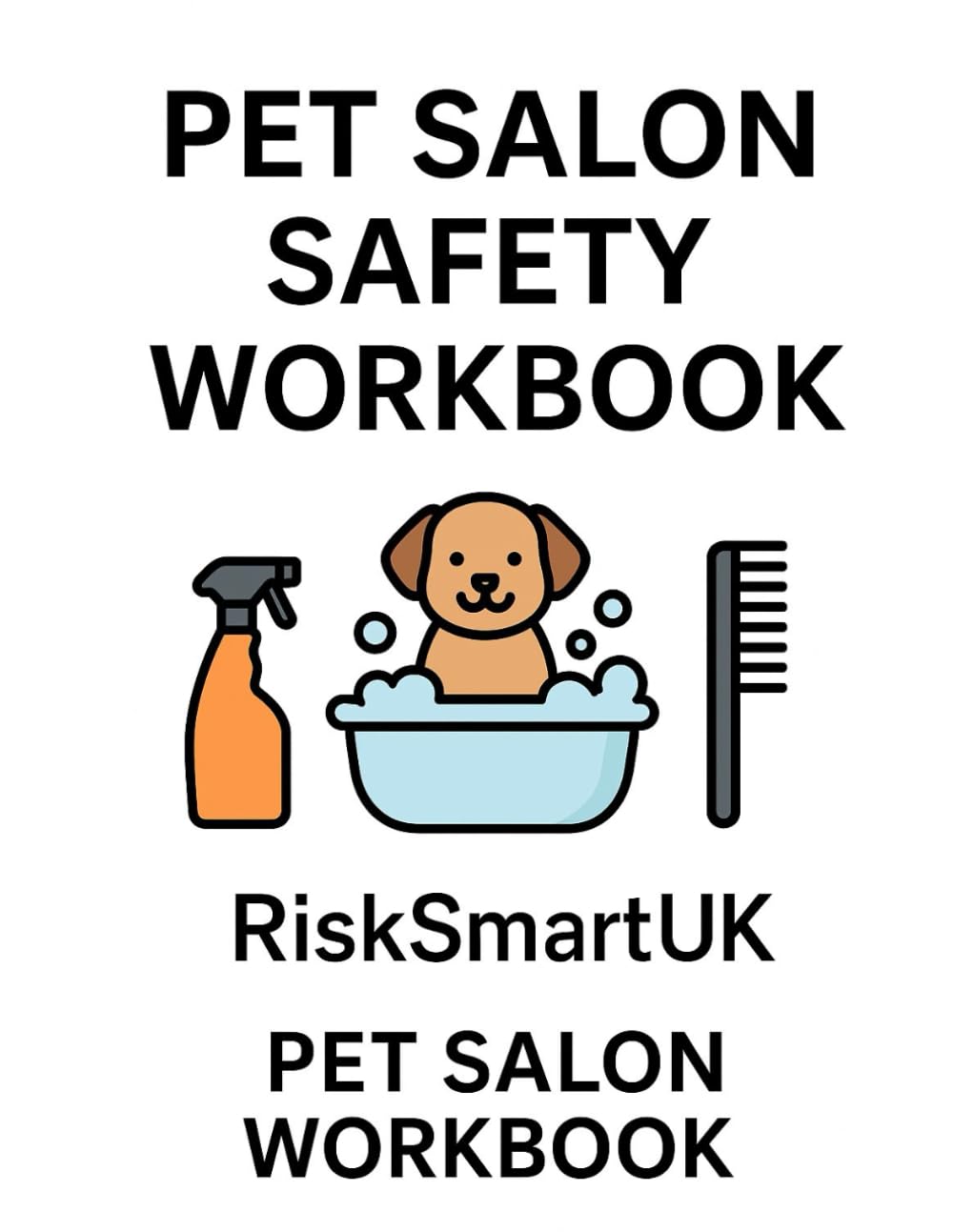 Pet Grooming Salon Compliance Pack | Editable Risk Assessments for Fire, COSHH, General Safety | Printable Workplace Templates for Small Businesses | RiskSmartUK (Small Business Compliance UK)