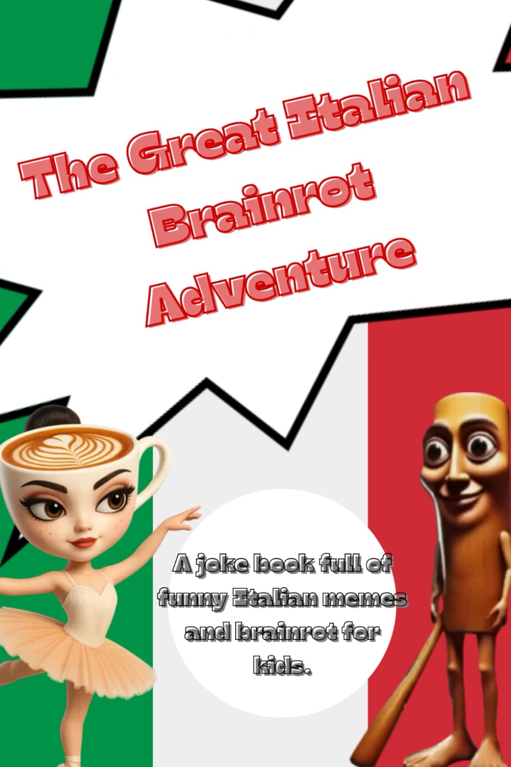 The Great Italian Brainrot Adventure: A joke book full of funny Italian memes and brainrot for kids