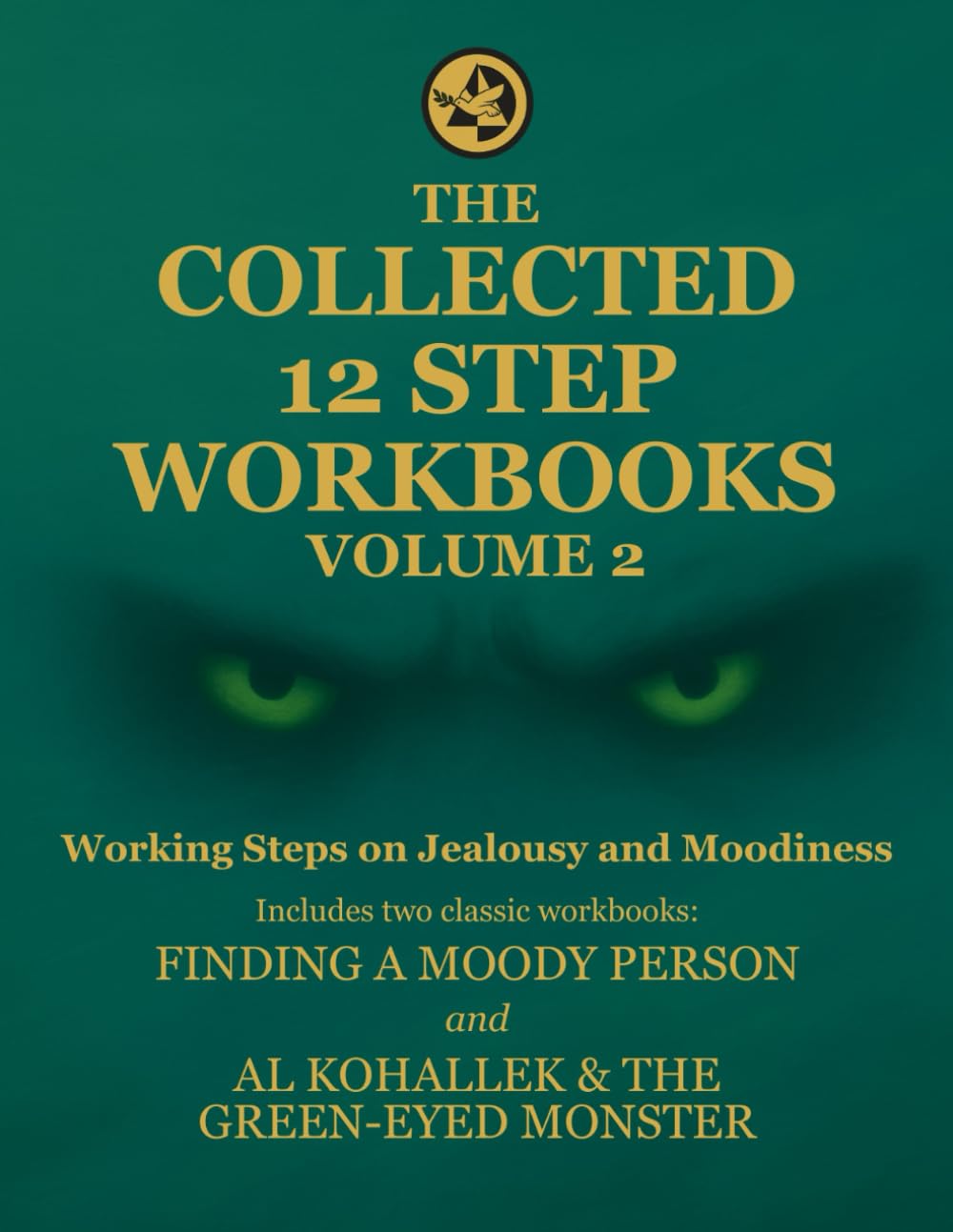 The Collected 12 Step Workbooks Volume 2: Working the Steps on Jealousy and Moodiness