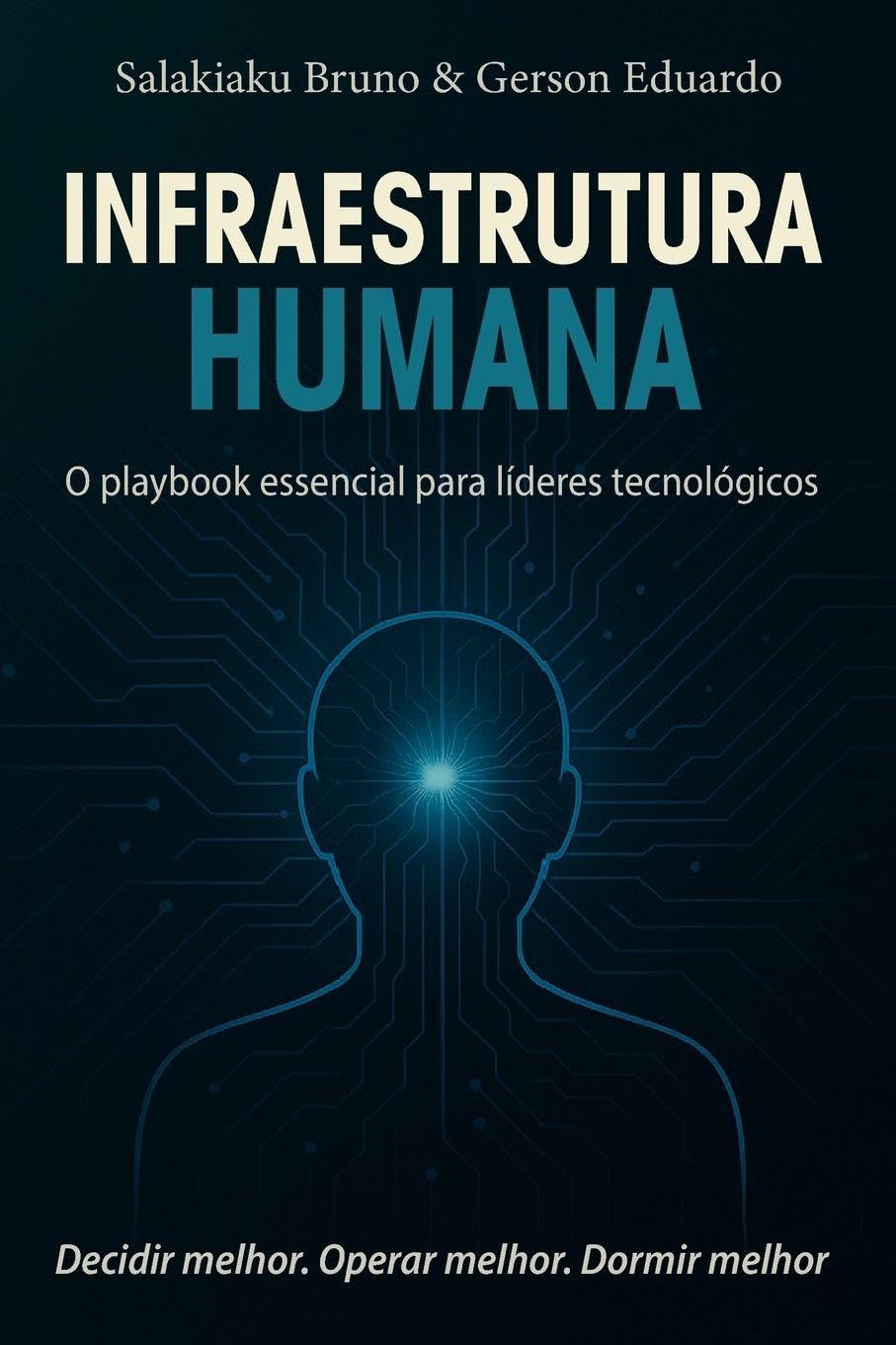 Infraestrutura Humana: O playbook essencial para líderes tecnológicos