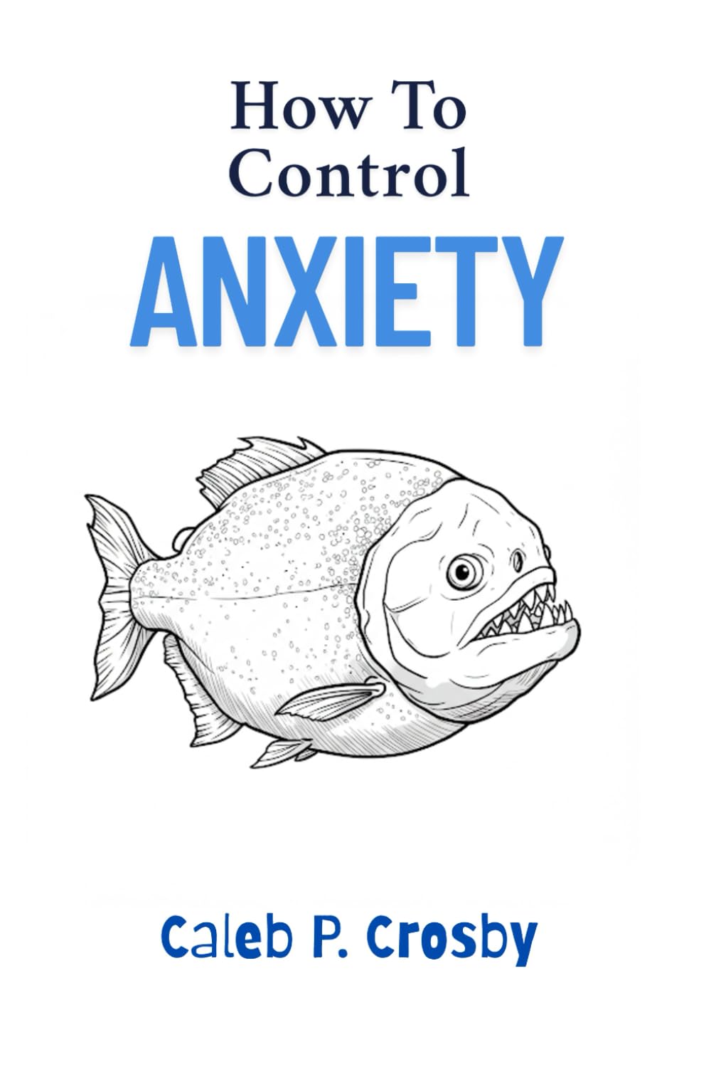 How To Control Anxiety: Self Help Guide For People Who Are Trying