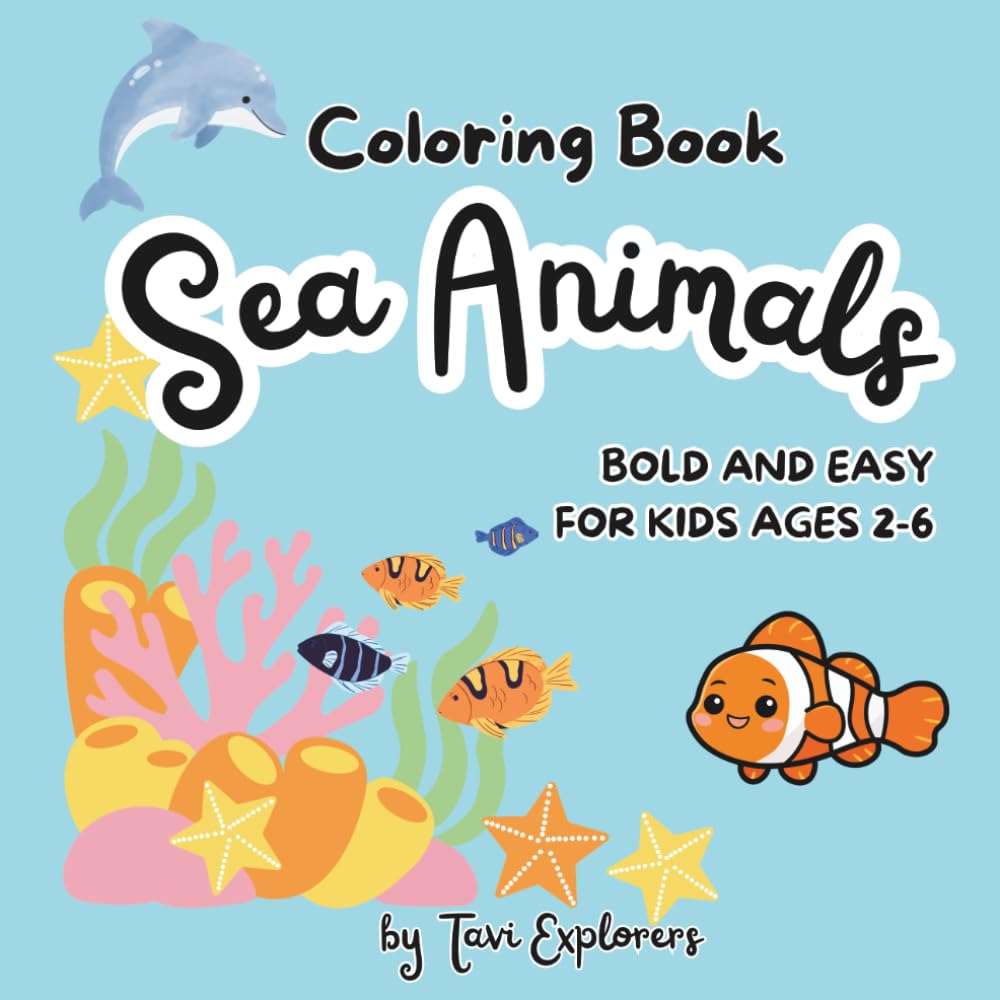 Sea Animals Coloring Book for Kids Ages 2–6: 40 Bold and Easy Coloring Pages