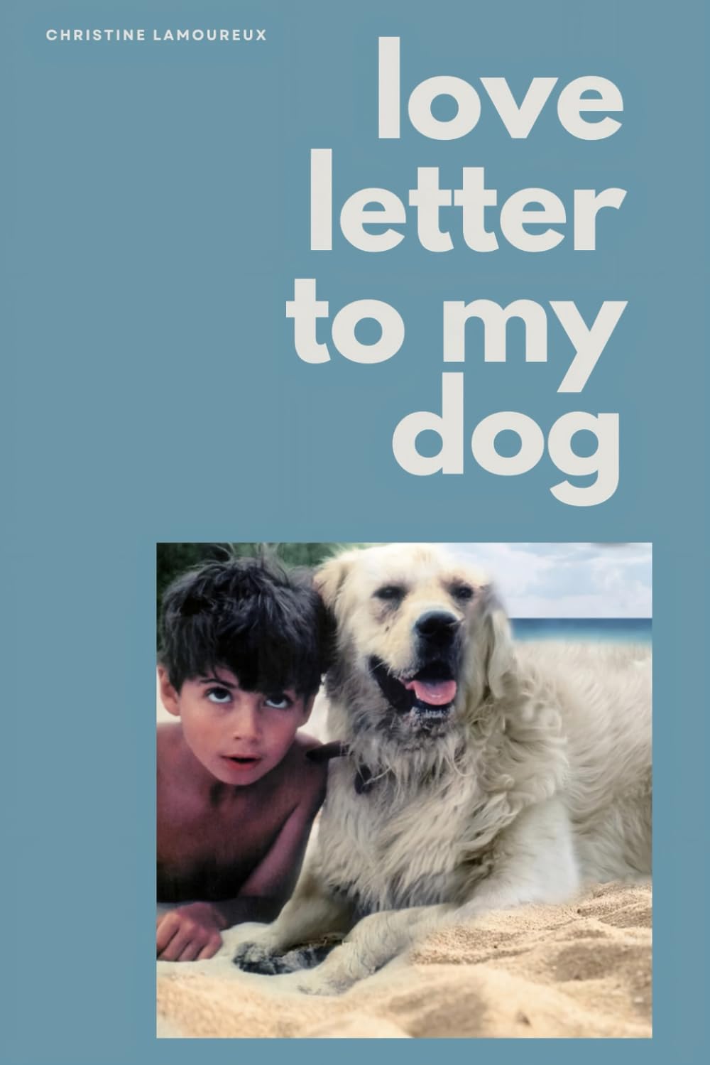 LOVE LETTER TO MY DOG