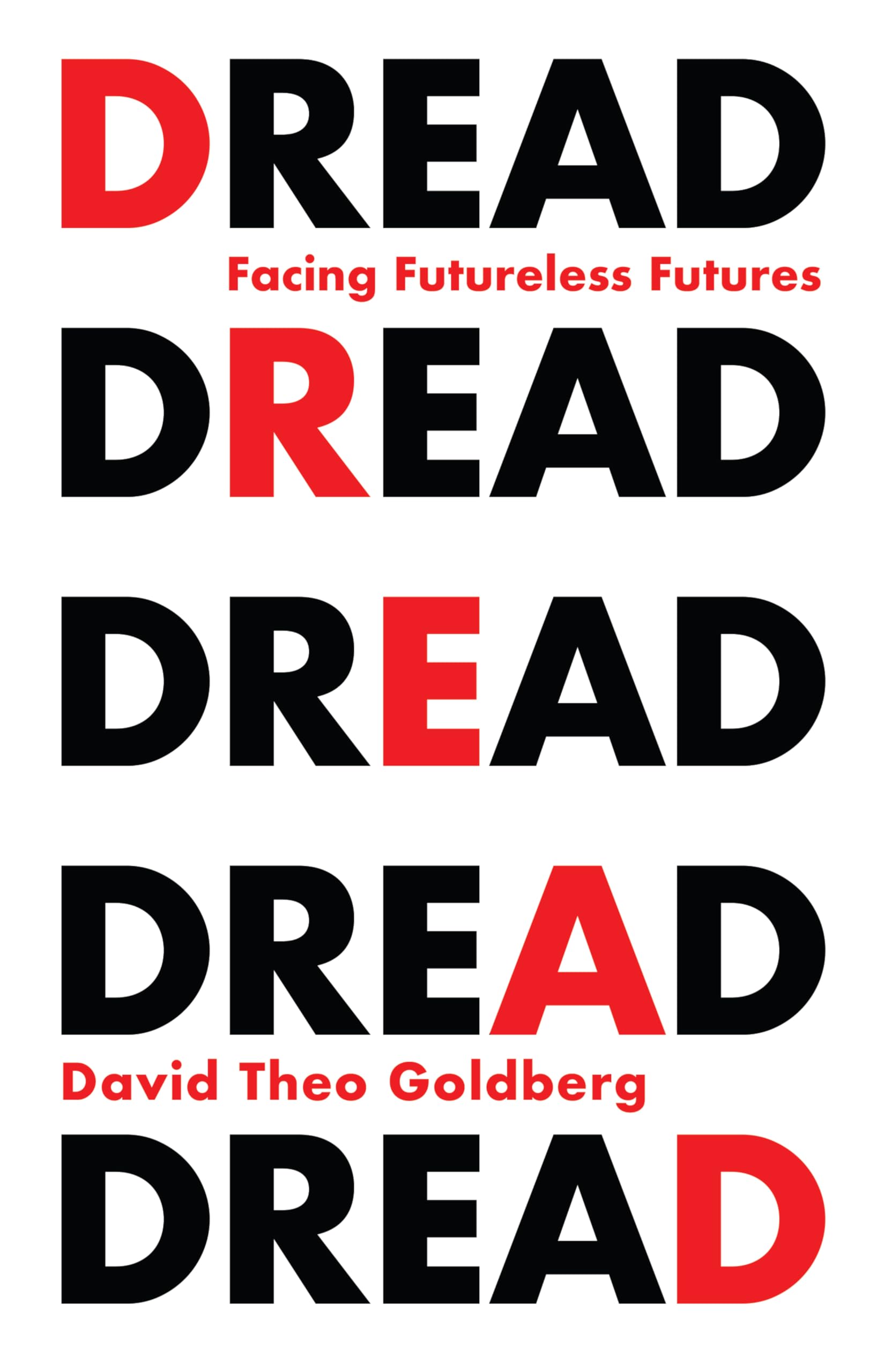 Dread: Facing Futureless Futures by David Theo Goldberg PAPERBACK 9781509544455