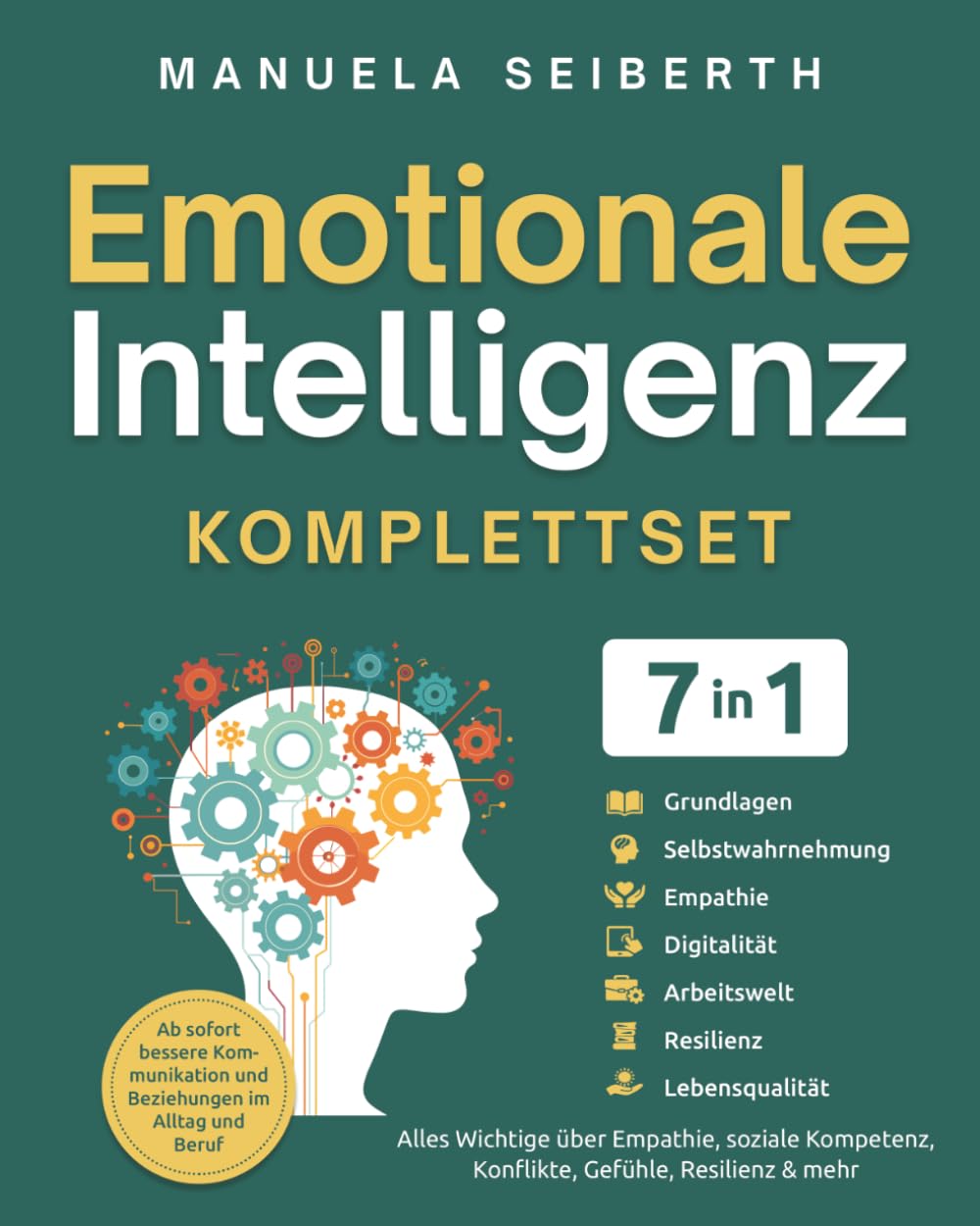 Emotionale Intelligenz Komplettset [7-in-1]: Ab sofort bessere Kommunikation und Beziehungen im Alltag und Beruf. Alles Wichtige über Empathie, soziale Kompetenz, Konflikte, Gefühle, Resilienz & mehr
