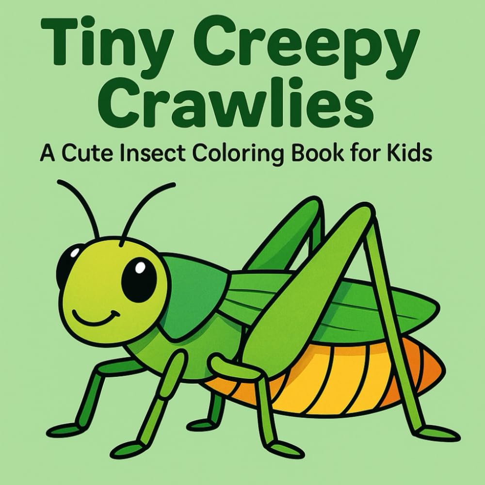 Tiny Creepy Crawlies: A Cute Insect Coloring Book for Kids