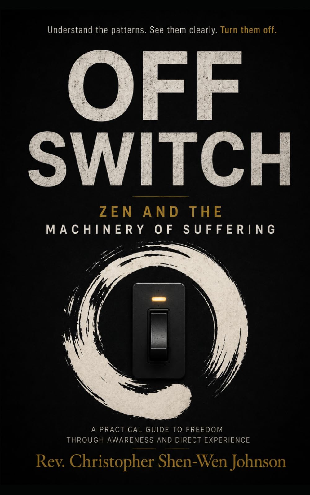 Off Switch: Zen and the Machinery of Suffering (Books on Chan (Zen) Buddhism)